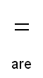are